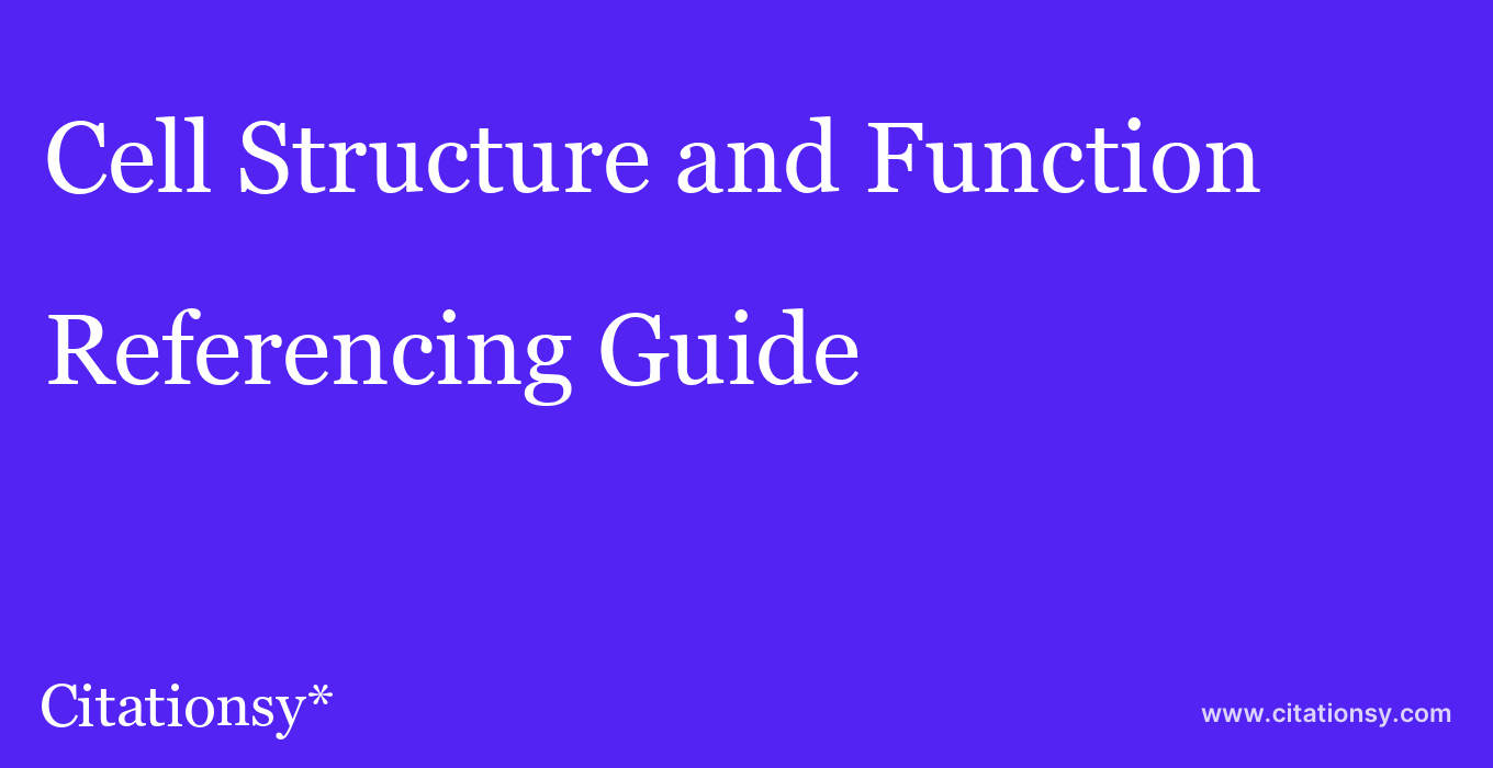 cite Cell Structure and Function  — Referencing Guide